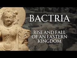 A Short History of Bactria | The Great Kingdom in the East