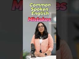 10 Spoken English Mistakes Even Advanced Speakers Make! English Speaking Practice With Ananya