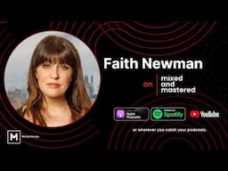 Mixed and Mastered: Faith Newman