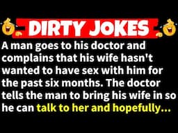 🤣DIRTY JOKES! - The man complains to the doctor about his wife's lack of...
