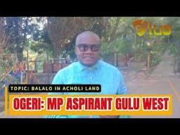 Ogeri: Balalo existence in Acholi Land