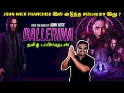 Ballerina Movie Review by Filmi craft Arun | Ana de Armas | Keanu Reeves | Len Wiseman