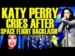 Katy Perry CRYING MELTDOWN After Space Flight Backlash Won't Go Away! Blue Origin Panics