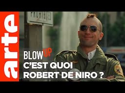 C'est quoi Robert De Niro ? - Blow Up - ARTE