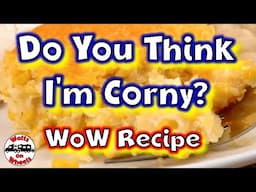 👩‍🍳Corn Casserole Recipe // Cornbread on Steroids  // WoW Recipe