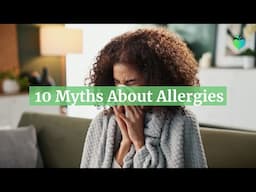 10 Myths About Allergies