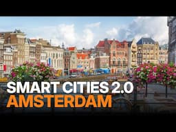 Smart Cities 2.0 EP-08 - Amsterdam | Smart Solutions from the Netherlands