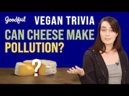 Vegan Trivia: From Food Related Emissions to Cheese vs. Tofu | Goodful