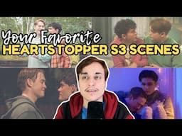 Your Favorite Heartstopper Season 3 Scenes!