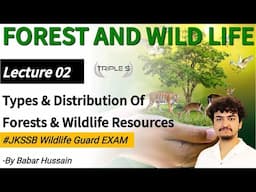 Forest and Wildlife - Types and Distribution of Forests and Wildlife Resources : Lecture 2