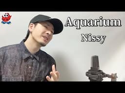 Aquarium / Nissy (西島隆弘)  ┃Covered by MAKO