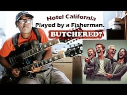 I Butchered Hotel California (And Lived to Tell)