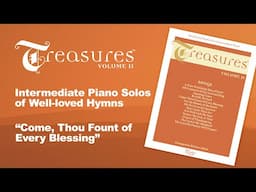 Treasures, Vol. 2 - Piano - Come Thou Fount