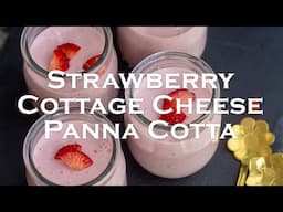 Strawberry Cottage Cheese Panna Cotta – A Light and Elegant Dessert