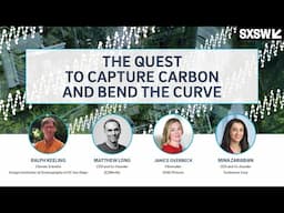 SXSW Panel: The Quest to Capture Carbon and Bend the Curve