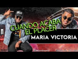 Cuando Acaba EL Placer - Maria Victoria - DJ Marlong Son