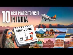 Where to Go in May & June 2025? TOP 10 Summer Destinations in India!