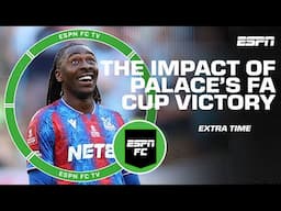 Will Crystal Palace’s win bring more importance to FA Cup competition? | ESPN FC Extra Time