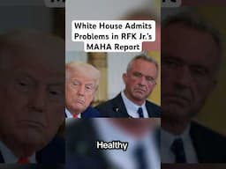 White House Admits Problems in RFK Jr.’s MAHA Report #verity #news #trump #politics #fyp #explore