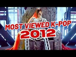 (TOP 150) MOST VIEWED K-POP SONGS OF 2012 | (2025 Update)