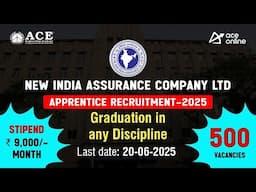 NIACL Apprentice Recruitment 2025 | 500 Vacancies | ₹9,000 Stipend | Graduate Eligible | ACE Online