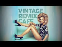 Vintage Remix Café - Best Pop Songs Remixes