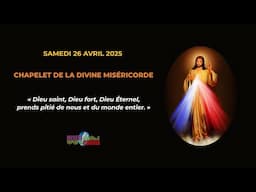 Neuvaine et Chapelet de la Divine Miséricorde du samedi 26 avril 2025 avec Hélène de la Grâce