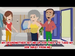 My Grandmother Set Me Up for Theft to Take My Son Away from Me.