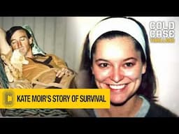The MODEL Who Fooled SERIAL Killers & FOUGHT Back | Kate Moir’s Unbelievable Escape!