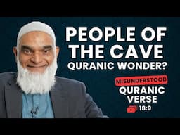 Are the Cave Sleepers God's Most Wondrous Sign? | 18:9 | Misunderstood Quranic Verses | Shabir Ally