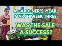 A GARDENER’S YEAR 2025: MARCH - WEEK THREE - EPISODE ELEVEN - FILMING EVERY DAY FOR A WHOLE YEAR!