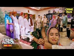 "अतीत" पंचायत का गलत फैसला और जिंदगी तबाह | Best Of Crime Patrol | Full Episode | Police Serial