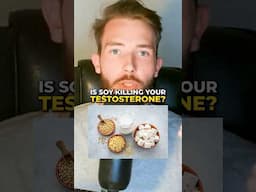 Is Soy Killing Your Testosterone?