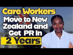 How to Migrate to New Zealand as a Care Worker | Step-by-Step Guide to Permanent Residency in 2025