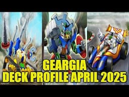 GEARGIA DECK PROFILE (APRIL 2025) YU-GI-OH!