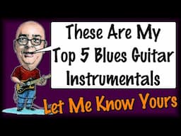 My Top 5 Blues Guitar Instrumentals