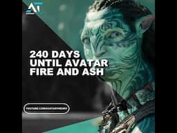 240 DAYS until FIRE and ASH | Avatar 3 Countdown