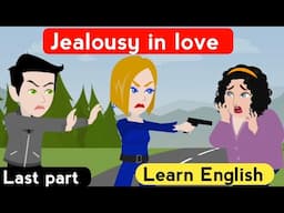 Jealousy in love part 5 | English story | Learn English with stories | Animated story | Stories