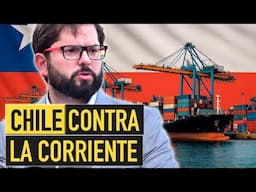 ¿Por qué CHILE acaba de doblar su apuesta por el libre comercio en un mundo más proteccionista?