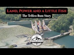 Land, Power and a Little Fish: The Tellico Dam Story