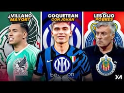 Nuevo DT del Inter lanza guiño a Johan; Torrent EXHIBIÓ a Chivas; México gana y hacen DRAMA