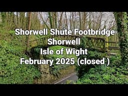 📽 Shorwell Shute Footbridge - Shorwell - Isle of Wight - February 2025 (closed )