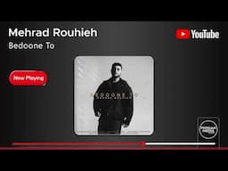 Mehrad Rouhieh - Bedoone To ( مهراد روحیه - بدون تو )