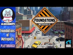 Foundations of Metropolis | Playthrough