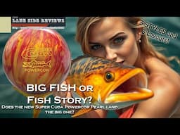 Is the new Columbia 300 Super Cuda PowerCor Pearl a BIG FISH, or just another FISH STORY?