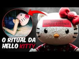 CASO CHOCANTE! O assassino da Hello Kitty! O Ritual Macabro que usa a CABEÇA DA HELLO KITTY!