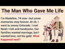 Learn English Through Story Level 3 | Graded Reader Level 3| English Story |The Man Who Gave Me Life