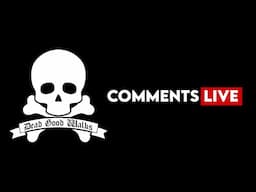 Live Chat / Reacting To Comments - 17th May