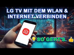 LG TV mit dem WLAN und Internet verbinden 💡So geht's. 👍