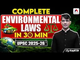 Complete Environmental Law Every UPSC Aspirant Should Know NOW | By Kapil Sir | NIRNAY IAS